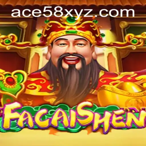Exploring FaCaiShen: An In-DepthLook into ACE58's Exciting New Game